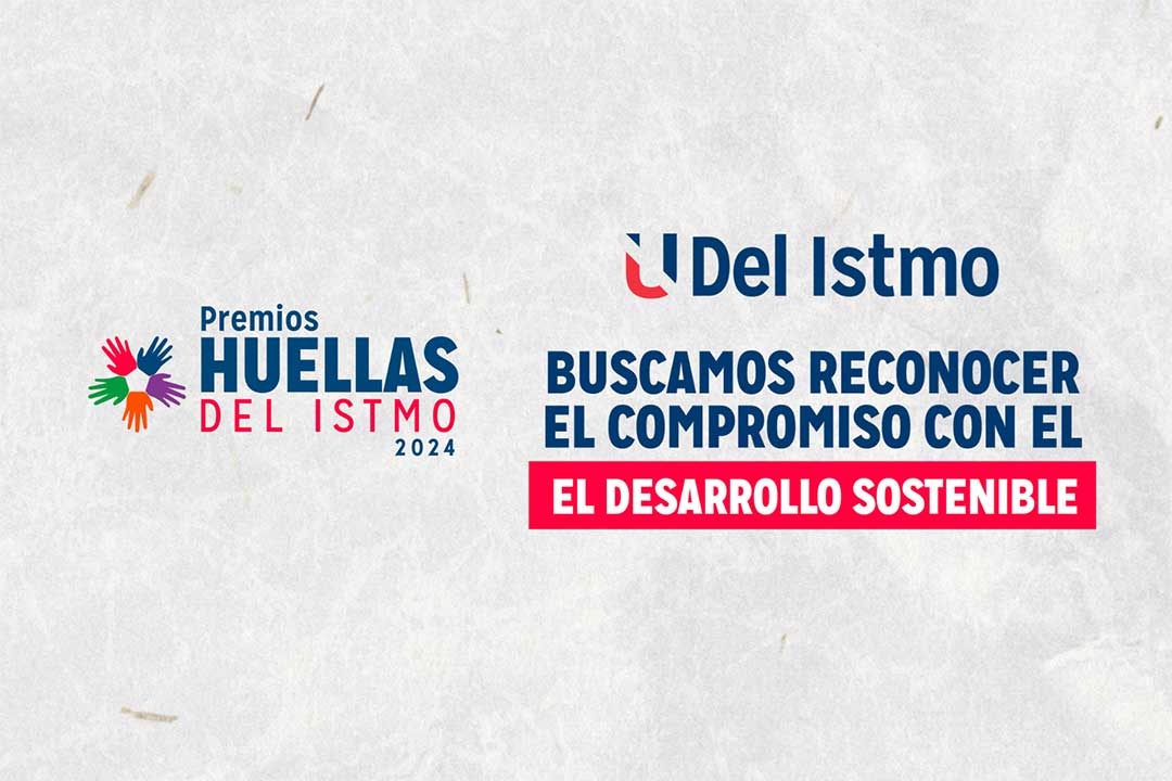 Universidad del Istmo anuncia la Convocatoria de los Premios Huellas del Istmo 2024