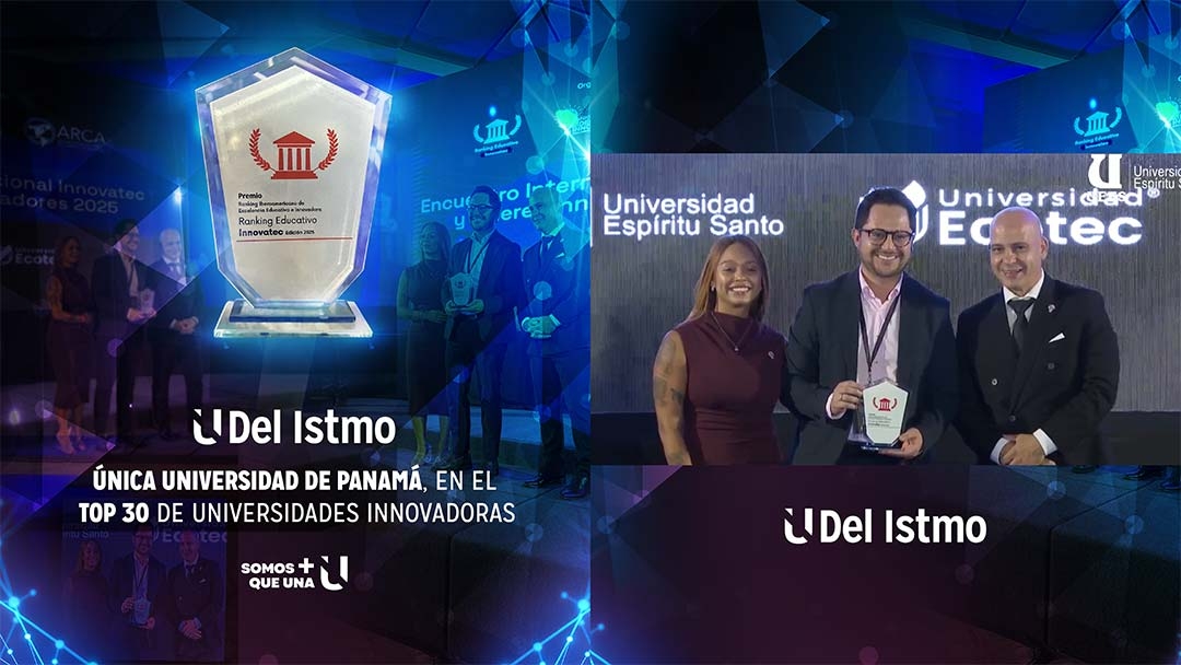 Universidad del Istmo, única institución panameña reconocida en el Ranking Educativo Innovatec 2025