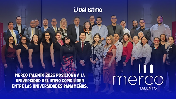 MERCO TALENTO 2026 POSICIONA A LA UNIVERSIDAD DEL ISTMO COMO LÍDER ENTRE LAS UNIVERSIDADES PANAMEÑAS.